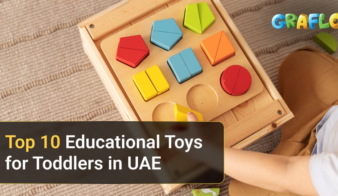 Top 10 Educational Toys for Toddlers in the UAE