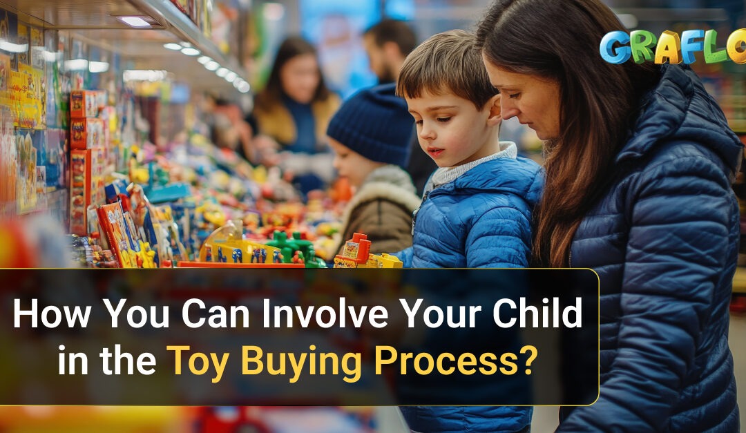 How You Can Involve Your Child in the Toy Buying Process