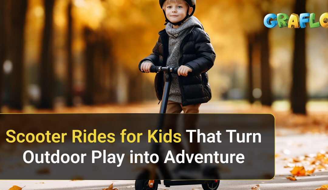 Scooter Rides for Kids That Turn Outdoor Play into Adventure