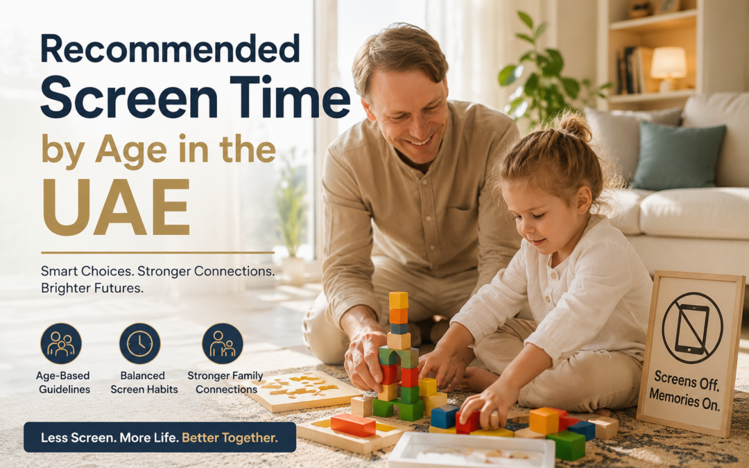 Recommended Screen Time by Age in the UAE: A Simple Parent Guide