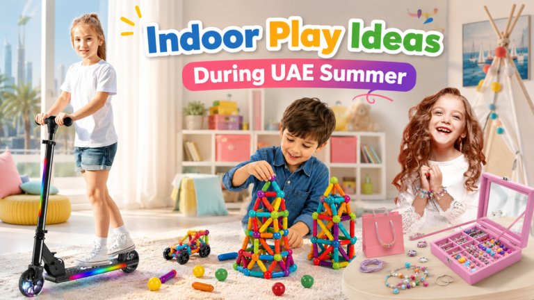 Indoor Play Ideas During UAE Summer: Screen-Free Activities to Keep Kids Busy at Home